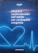 Urgenze cardiovascolari nell’adulto con cardiopatia congenita