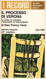 Il processo di Verona. La storia, le cronache, i documenti, le testimonianze