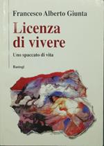 Licenza di vivere Uno spaccato di vita