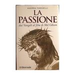 La passione. I vangeli e il film di Mel Gibson