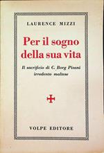 Per il sogno della sua vita: il sacrificio di C. Borg Pisani irredento maltese. Trad. di Giovanni Mangion