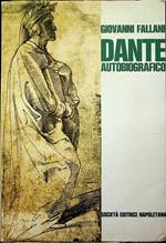 Dante autobiografico. Studi e testi di letteratura italiana 3