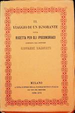 Il viaggio di un ignorante ossia Ricetta per gli ipocondriaci. Con quattro illustrazioni di Anselmo Bucci