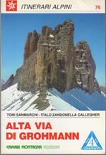Alta Via di Grohmann: da San Candido a Pieve di Cadore (Tre Scarperi, Baranci, Lavaredo, Cadini, Sorapiss, Antelao). Itinerari alpini 76