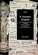 Il benessere integrale: alimentazione economica e redditizia, l’arte di respirare, grafoterapia, tecnica della felicità. Nuovi orizzonti del pensiero, della scienza, dell’arte