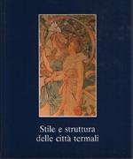 Stile e struttura delle città termali: Veneto, Trentino Alto-Adige, Friuli-Venezia Giulia, Emilia-Romagna, Toscana, Campania, Sicilia