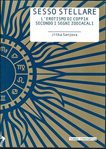 Sesso stellare. L'erotismo di coppia secondo i segni zodiacali - Jitka Sanjova - copertina