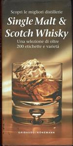 Single Malt & Scotch Whisky,una selezione di oltre 200 etichette e varietà.