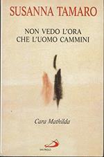 Cara Mathilda, non vedo l'ora che l'uomo cammini