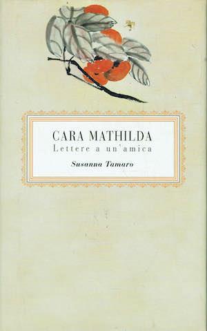 Cara Mathilda. Lettere a un'amica - Susanna Tamaro - copertina