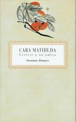 Cara Mathilda. Lettere a un'amica