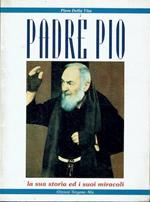 Padre Pio la sua storia ed i suoi miracoli