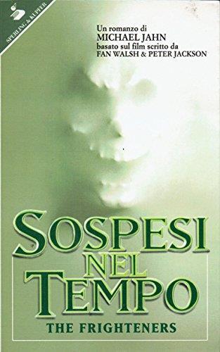 Sospesi nel tempo. The frighteners - Michael John - copertina