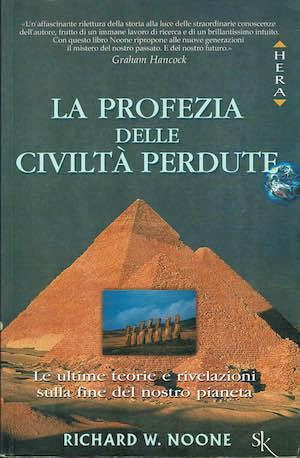 La profezia delle civiltà perdute - Richard W. Noone - copertina