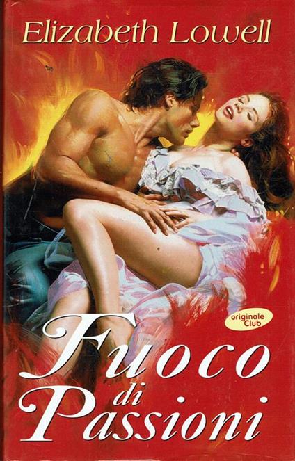 Fuoco Di Passioni - Elizabeth Howell - copertina