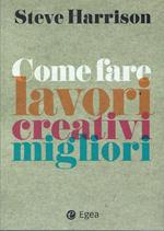 Come fare lavori creativi migliori