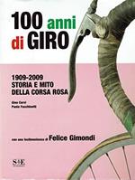 100 anni di Giro. 1909-2009: storia e mito della corsa rosa