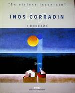 Inos Corradin: la visione incantata