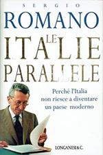 Le italie parallele. Perché l'Italia non riesce a diventare un paese moderno