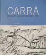 Carrà disegni e acqueforti 1907 / 1965