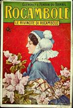 Le tragedie del matrimonio: romanzo scritto su documenti lasciati da Ponson du Terrail (seguito del romanzo le rivincite di Rocambole)