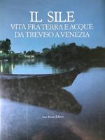 Il Sile: vita fra terra e acque da Treviso a Venezia