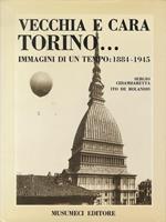 Vecchia e cara Torino...: immagini di un tempo: 1884-1945