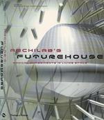 Archilab's: Futurehouse. Radical experiments in living space