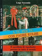 A tu per tu con Padre Kolbe