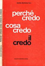 Perché credo. Cosa credo. Il credo