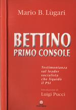 Bettino primo console