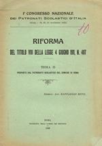Riforma del titolo VIII della Legge 4 giugno 1911, n.487