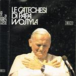 Le catechesi di Papa Wojtyla