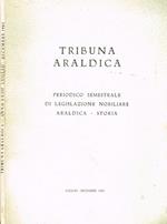 Tribuna araldica. Periodico semestrale di legislazione nobiliare araldica-storia. Anno XXIII luglio-dicembre 1982