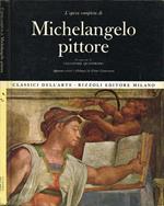 L' opera completa di Michelangelo pittore