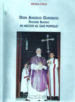 Don Angelo Guderzo Pastore Buono in mezzo al suo popolo