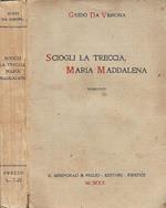 Sciogli la treccia, Maria Maddalena