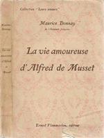 La vie amoureuse d'Alfred de Musset