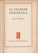 Sì, Signor Generale