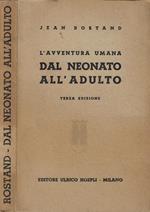 L' avventura umana dal neonato all'adulto