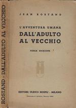 L' avventura umana Dall'adulto al vecchio