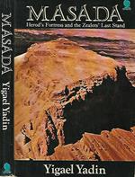 Masada. Herold's Fortress and the Zelots' Last Stand
