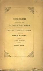I Guglielmiti del secolo XIII. una pagina di storia milanese documentata dal dott. Ogniben Andrea di Verona medico militare