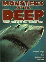 Monsters of the Deep. Sharks, Giant Squid, Whales and Dolphins