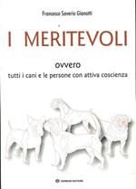 I Meritevoli Ovvero Tutti i Cani e le Persone con Attiva Coscienza