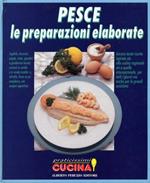 Pesce. Le preparazioni elaborate