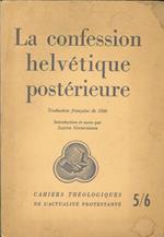 La Confession Helvétique Postérieure. (Texte Francais De 1566)