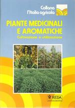 Piante Medicinali e Aromatiche. Coltivazione e Utilizzazione