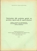 Valorizzazione della produzione agricola con particolare riguardo agli olii vegetali alimentari. Problemi e prospettive per l'industrializzazione, commercializzazione e cooperazione internazionale nell' Africa Subsahariana. [Ed. Italiana e Inglese]