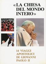 La Chiesa del Mondo Intero. 14 Viaggi Apostolici di Giovanni Paolo II (1982 - 85)